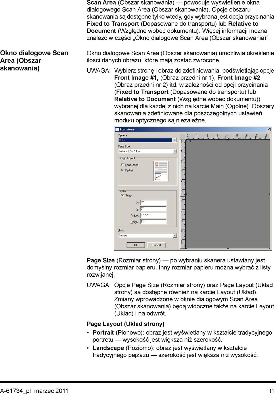 Więcej informacji można znaleźć w części Okno dialogowe Scan Area (Obszar skanowania).