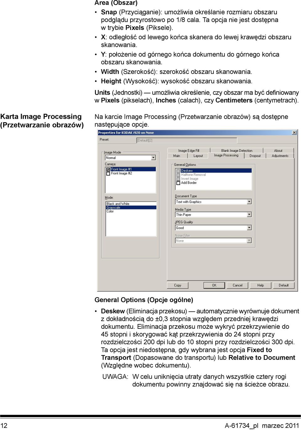 Height (Wysokość): wysokość obszaru skanowania. Units (Jednostki) umożliwia określenie, czy obszar ma być definiowany w Pixels (pikselach), Inches (calach), czy Centimeters (centymetrach).