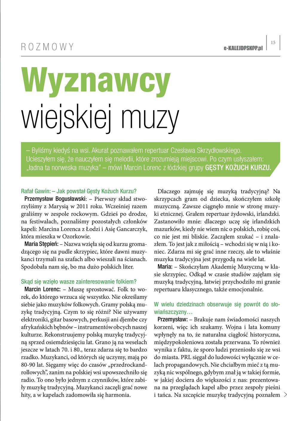 Przemysław Bogusławski: Pierwszy skład stworzyliśmy z Marysią w 2011 roku. Wcześniej razem graliśmy w zespole rockowym.