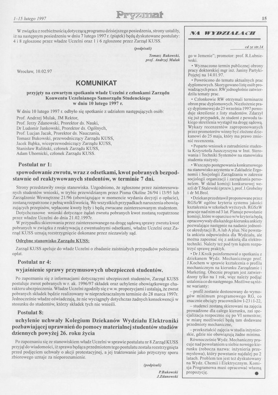 Andrzej Mulak przyj\!ty na czwartym spotkaniu wladz Uczelni z czlonkami Zarz:tdu Konwentu Uczelnianego Samorz:tdu Studenckiego w dniu 10 lutego 1997 r. W dniu 10 lutego 1997 r.