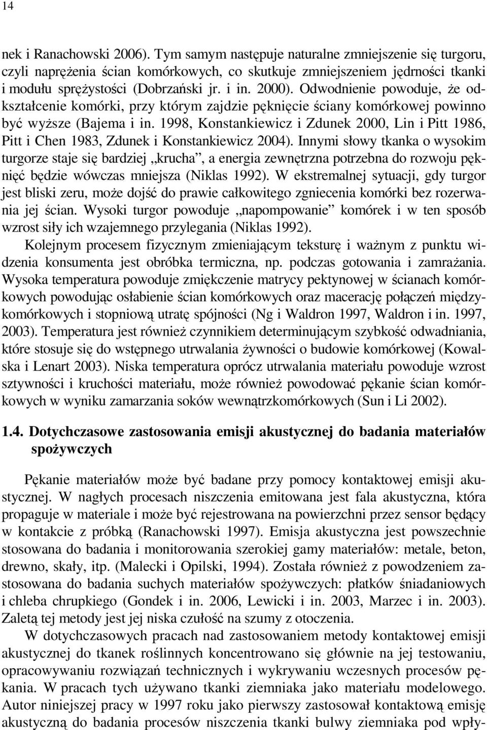 1998, Konstankiewicz i Zdunek 2000, Lin i Pitt 1986, Pitt i Chen 1983, Zdunek i Konstankiewicz 2004).