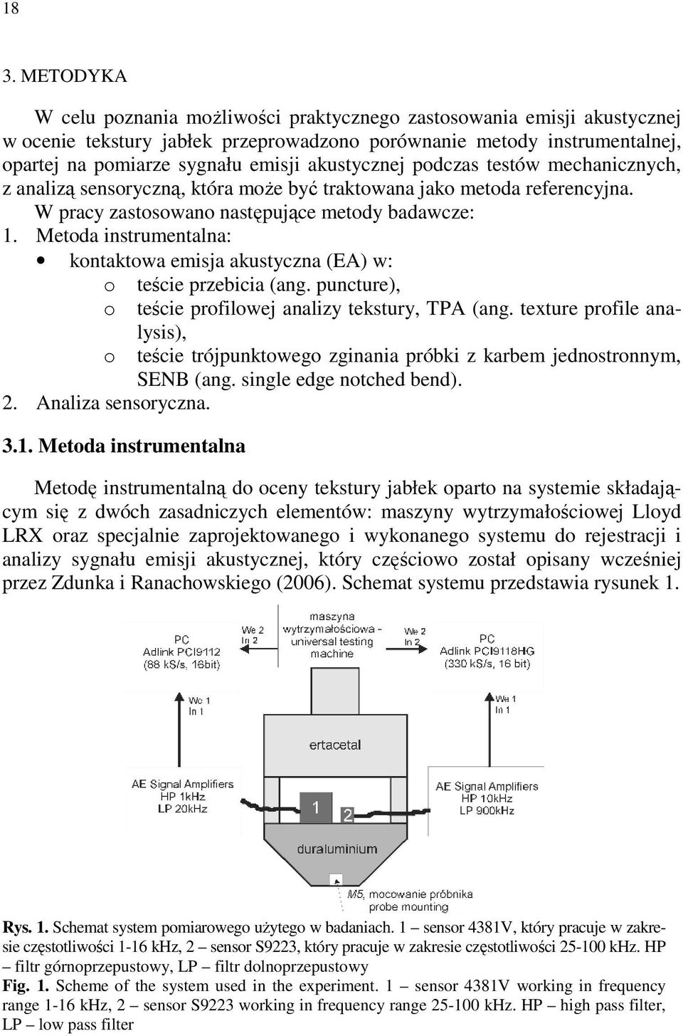 Metoda instrumentalna: kontaktowa emisja akustyczna (EA) w: o teście przebicia (ang. puncture), o teście profilowej analizy tekstury, TPA (ang.