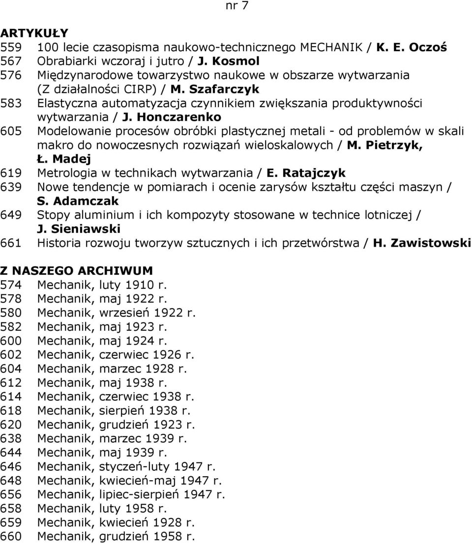 Honczarenko 605 Modelowanie procesów obróbki plastycznej metali - od problemów w skali makro do nowoczesnych rozwiązań wieloskalowych / M. Pietrzyk, Ł.