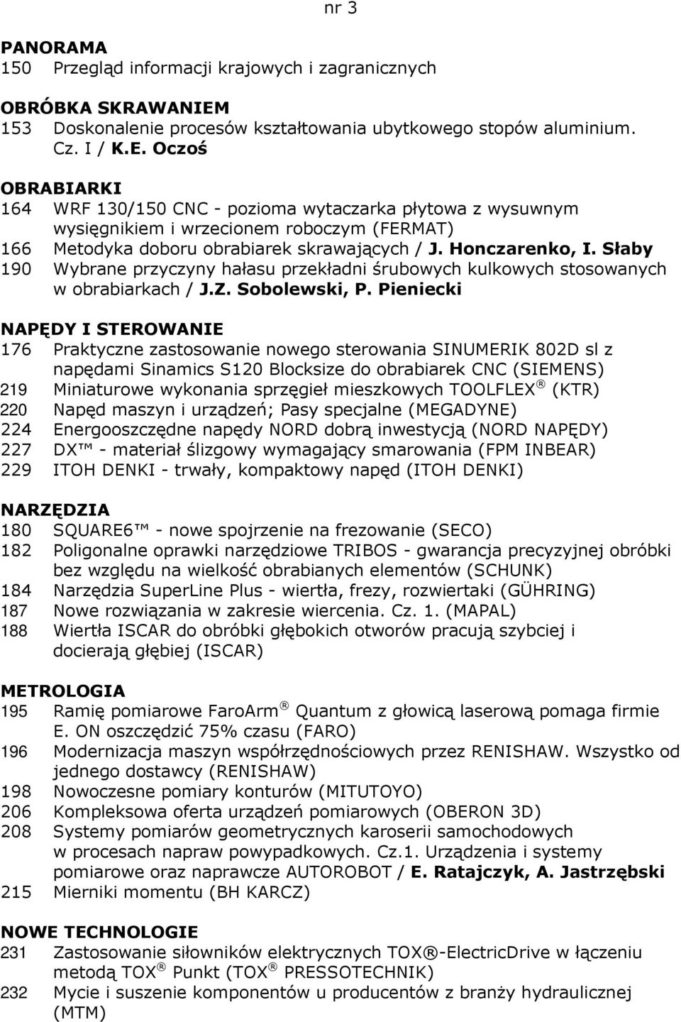 Oczoś OBRABIARKI 164 WRF 130/150 CNC - pozioma wytaczarka płytowa z wysuwnym wysięgnikiem i wrzecionem roboczym (FERMAT) 166 Metodyka doboru obrabiarek skrawających / J. Honczarenko, I.