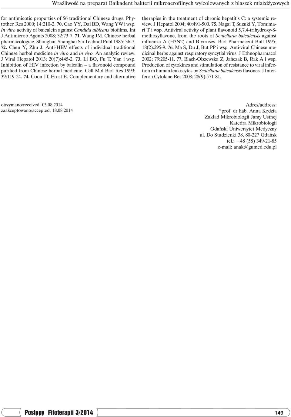 Shanghai Sci Technol Publ 1985; 36-7. 72. Chen Y, Zhu J. Anti-HBV effects of individual traditional Chinese herbal medicine in vitro and in vivo. An analytic review. J Viral Hepatol 2013; 20(7):445-2.