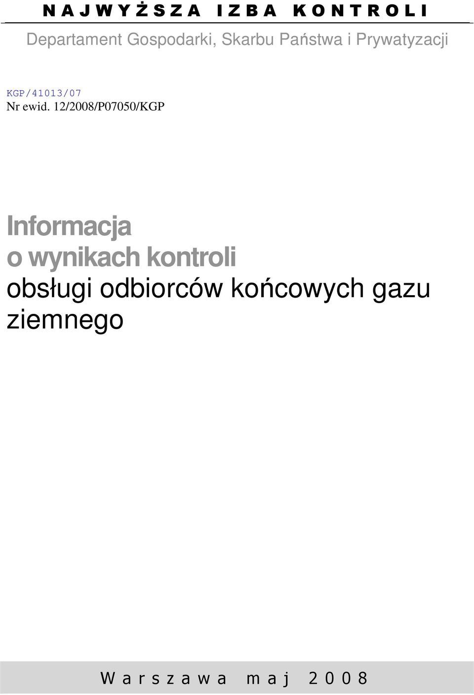 ewid. 12/2008/P07050/KGP Informacja o wynikach kontroli