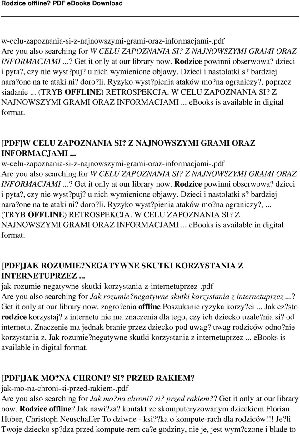 , poprzez siadanie... (TRYB OFFLINE) RETROSPEKCJA. W CELU ZAPOZNANIA SI? Z NAJNOWSZYMI GRAMI ORAZ INFORMACJAMI... ebooks is available in digital format. [PDF]W CELU ZAPOZNANIA SI?