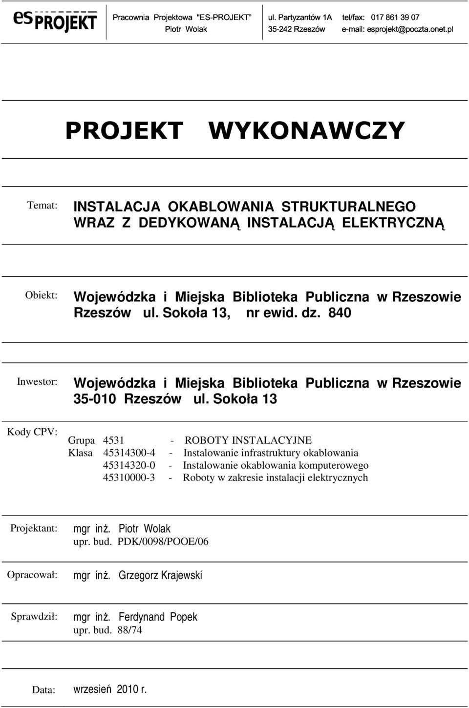 Sokoła 13, nr ewid. dz. 840 Inwestor: Wojewódzka i Miejska Biblioteka Publiczna w Rzeszowie 35-010 Rzeszów ul.