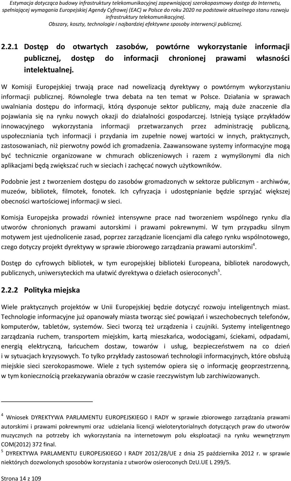 2.1 Dostęp do otwartych zasobów, powtórne wykorzystanie informacji publicznej, dostęp do informacji chronionej prawami własności intelektualnej.