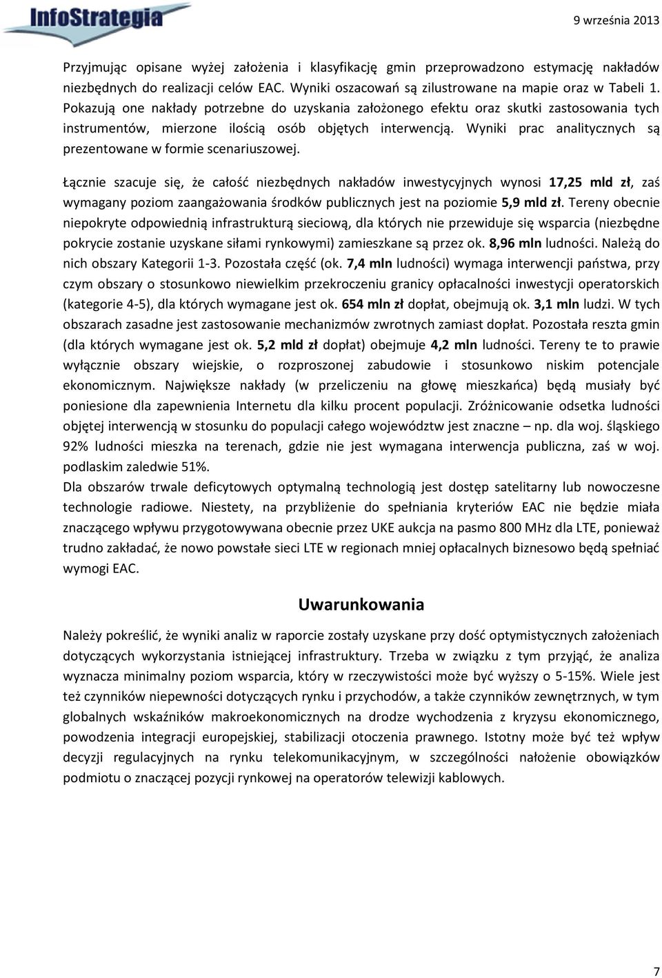 Wyniki prac analitycznych są prezentowane w formie scenariuszowej.