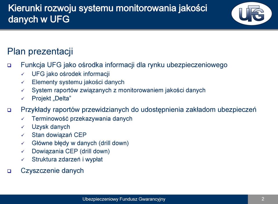 Projekt Delta Przykłady raportów przewidzianych do udostępnienia zakładom ubezpieczeń Terminowość przekazywania danych Uzysk danych Stan