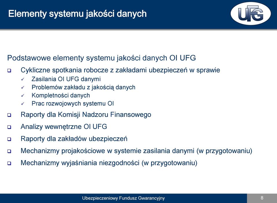 OI Raporty dla Komisji Nadzoru Finansowego Analizy wewnętrzne Ol UFG Raporty dla zakładów ubezpieczeń Mechanizmy projakościowe w