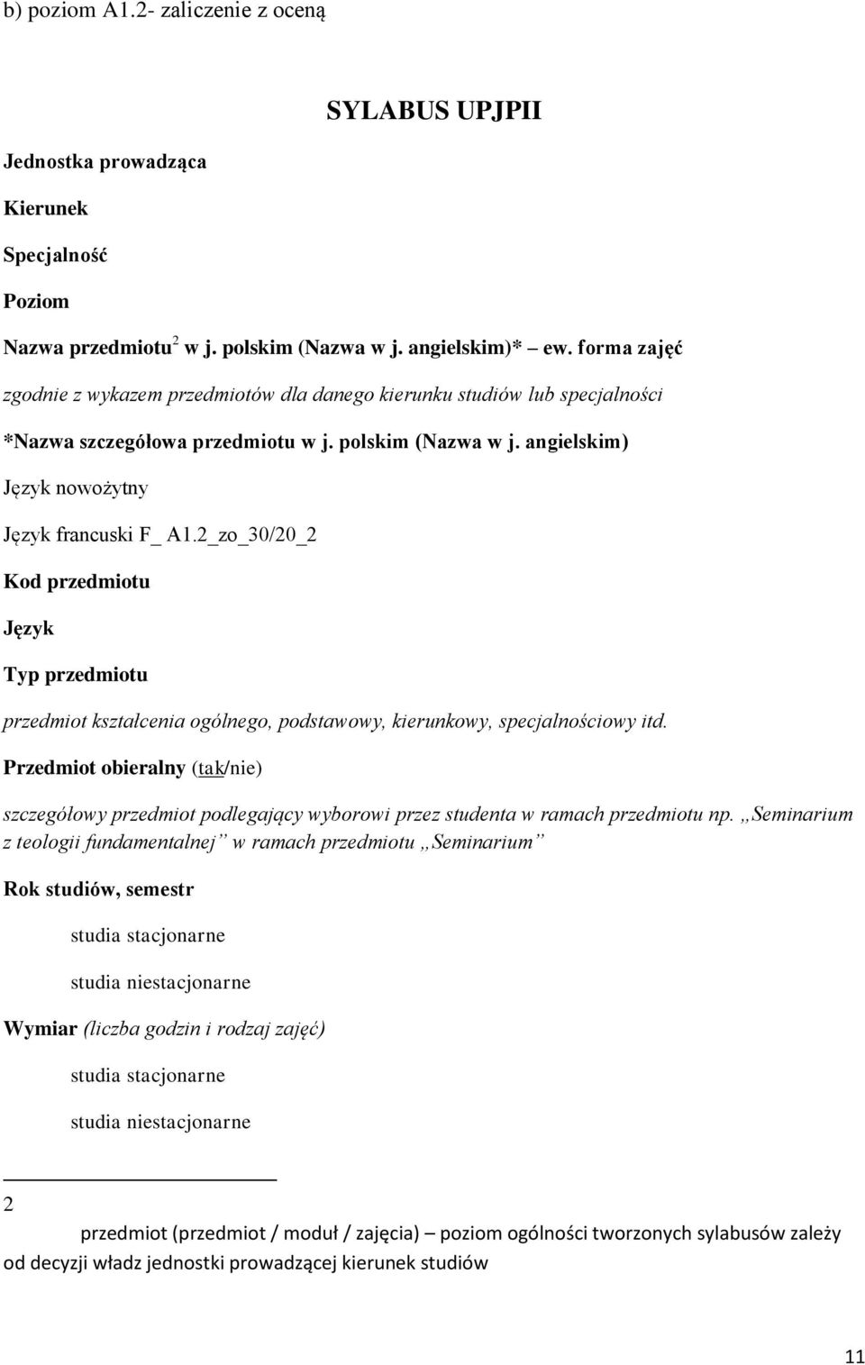 2_zo_30/20_2 Kod przedmiotu Język Typ przedmiotu przedmiot kształcenia ogólnego, podstawowy, kierunkowy, specjalnościowy itd.