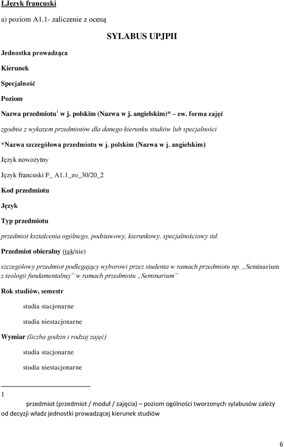 1_zo_30/20_2 Kod przedmiotu Język Typ przedmiotu przedmiot kształcenia ogólnego, podstawowy, kierunkowy, specjalnościowy itd.