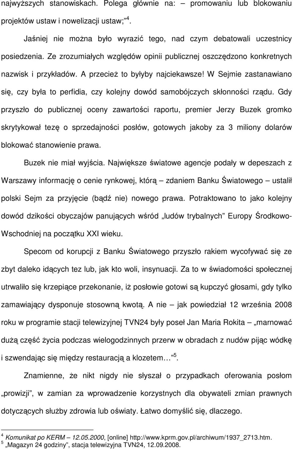 W Sejmie zastanawiano się, czy była to perfidia, czy kolejny dowód samobójczych skłonności rządu.