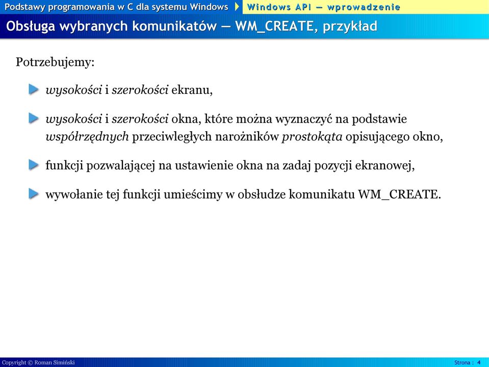 narożników prostokąta opisującego okno, funkcji pozwalającej na ustawienie okna na zadaj pozycji