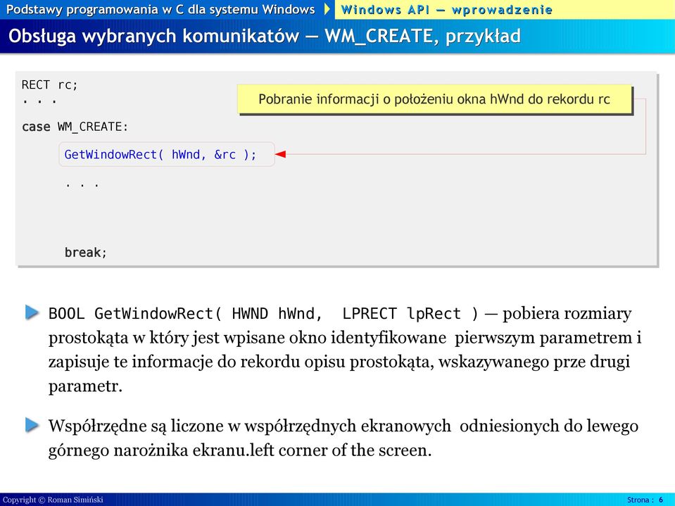 identyfikowane pierwszym parametrem i zapisuje te informacje do rekordu opisu prostokąta, wskazywanego prze drugi parametr.