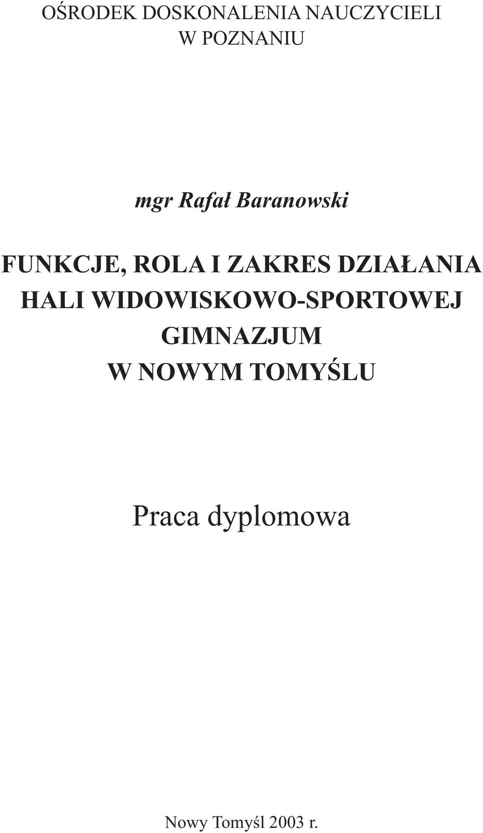 DZIA ANIA HALI WIDOWISKOWO-SPORTOWEJ GIMNAZJUM