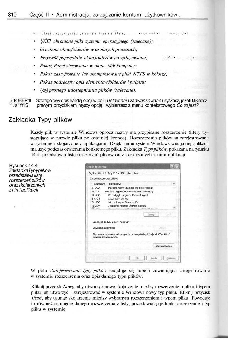 - -;» Pokaż Panel sterowania w oknie Mój komputer; Pokaż zaszyfrowane lub skompresowane pliki NTFS w kolorze; Pokaż podr czny opis elementów folderów i pulpitu; {/żyj prostego udost pniania plików