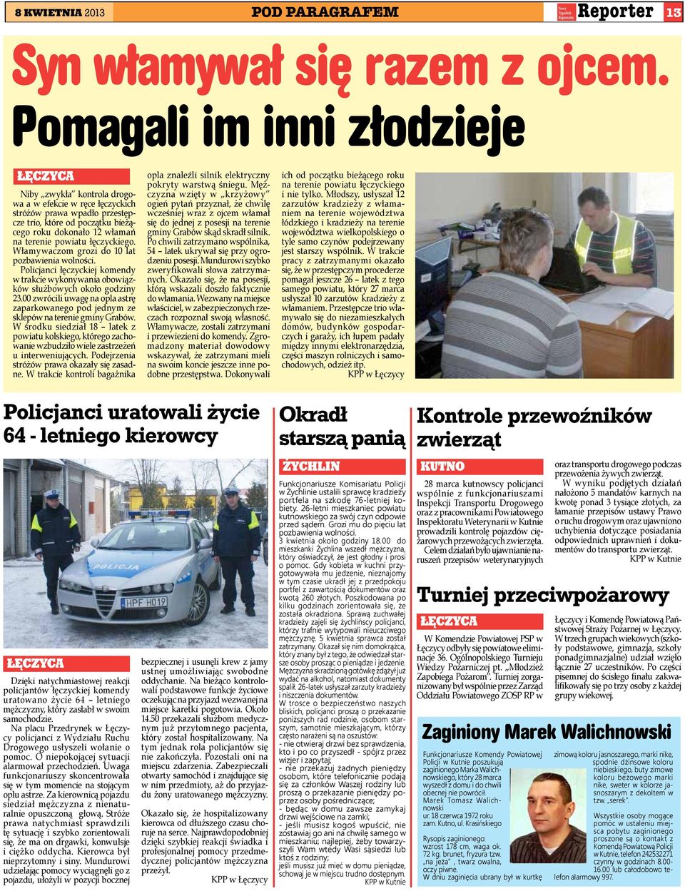 łęczyckiego. Włamywaczom grozi do 10 lat pozbawienia wolności. Policjanci łęczyckiej komendy w trakcie wykonywania obowiązków służbowych około godziny 23.