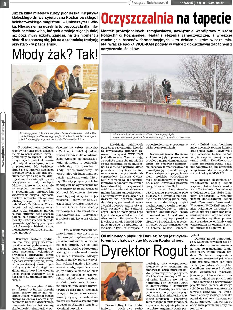 Zajęcia, na ten moment z historii rozpoczną się, jak na akademicką tradycję przystało - w październiku. Młody żak? Tak! nr 7/2015 (153) 10.04.