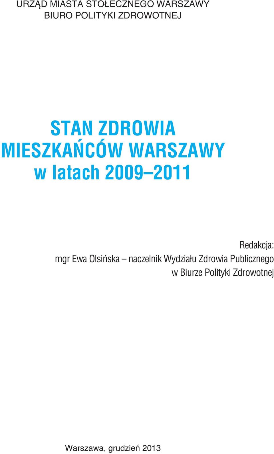 2009 2011 Redakcja: mgr Ewa Olsiñska naczelnik Wydzia³u