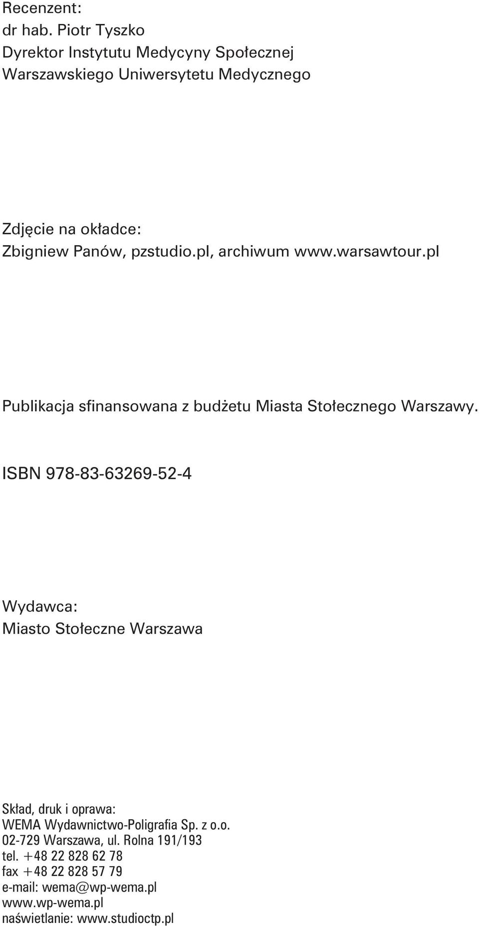 Panów, pzstudio.pl, archiwum www.warsawtour.pl Publikacja sfinansowana z bud etu Miasta Sto³ecznego Warszawy.