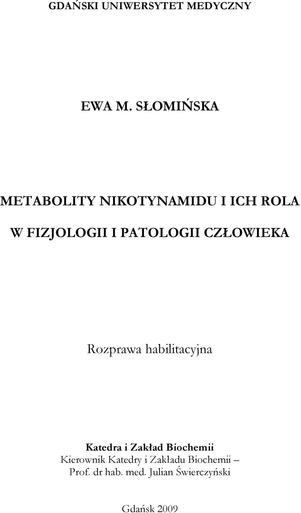 PATOLOGII CZŁOWIEKA Rozprawa habilitacyjna Katedra i Zakład