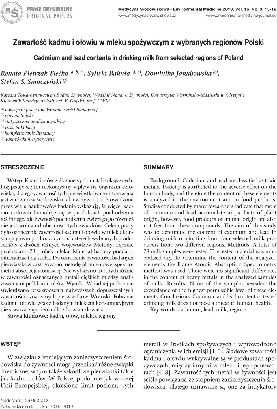 (d, e), Dominika Jakubowska (c), Stefan S. Smoczyński (f) Katedra Towaroznawstwa i Badań Żywności, Wydział Nauki o Żywności, Uniwersytet Warmińsko-Mazurski w Olsztynie Kierownik Katedry: dr hab. inż.