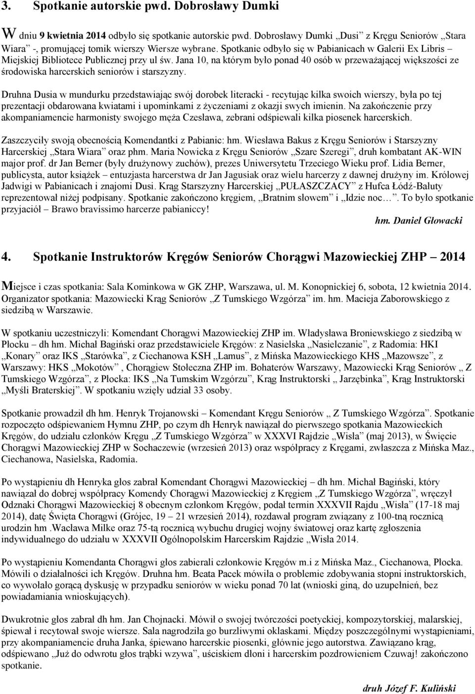 Jana 10, na którym było ponad 40 osób w przeważającej większości ze środowiska harcerskich seniorów i starszyzny.