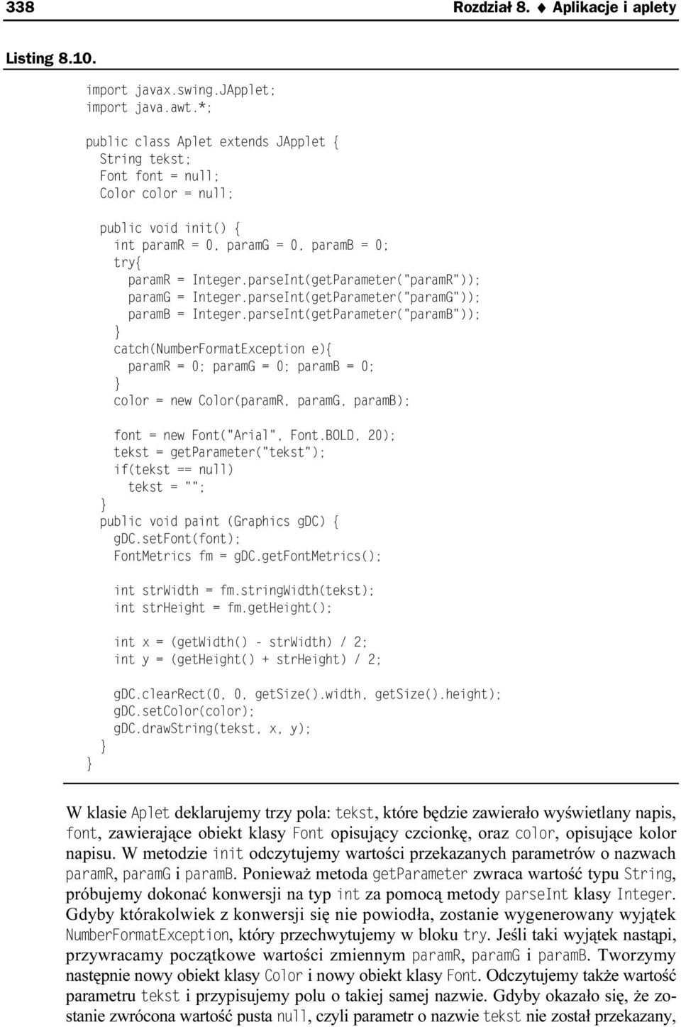 parseInt(getParameter("paramR")); paramg = Integer.parseInt(getParameter("paramG")); paramb = Integer.