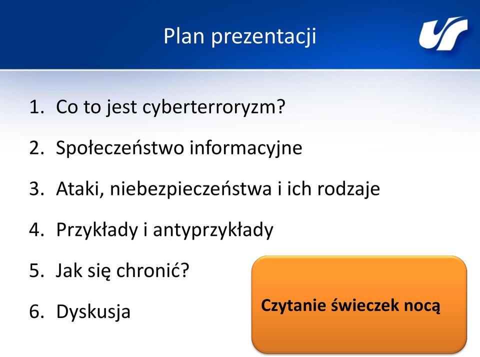 Ataki, niebezpieczeństwa i ich rodzaje 4.