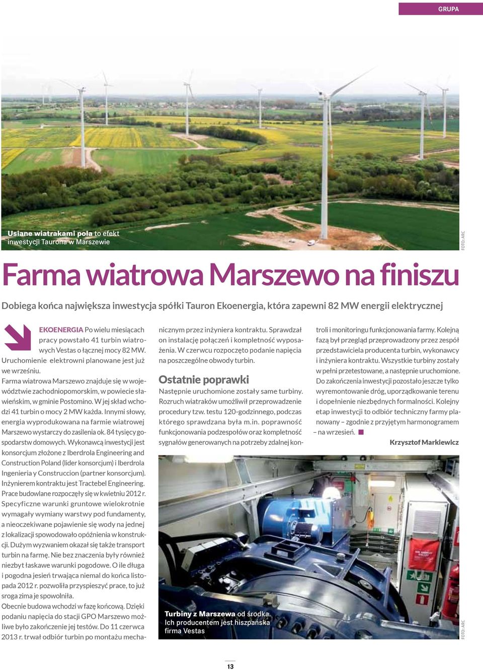 Farma wiatrowa Marszewo znajduje się w województwie zachodniopomorskim, w powiecie sławieńskim, w gminie Postomino. W jej skład wchodzi 41 turbin o mocy 2 MW każda.