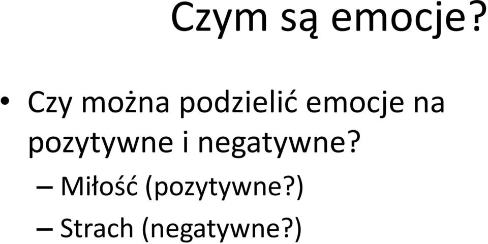 na pozytywne i negatywne?