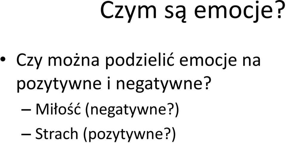 na pozytywne i negatywne?