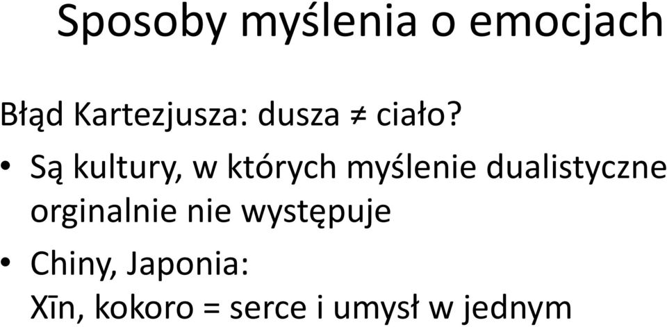 Są kultury, w których myślenie dualistyczne