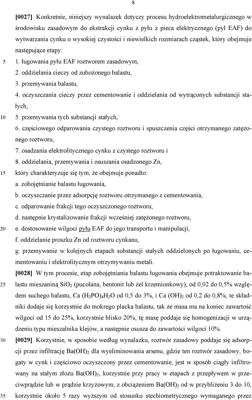 przemywania balastu, 4. oczyszczania cieczy przez cementowanie i oddzielania od wytrąconych substancji stałych,. przemywania tych substancji stałych, 6.