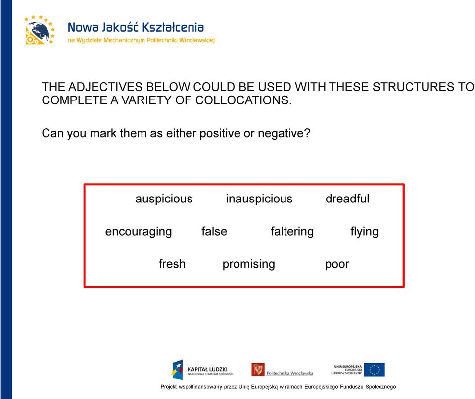 Can you mark them as either positive or negative?