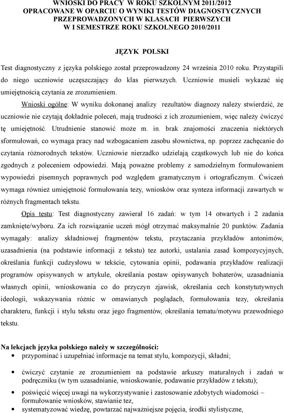 Uczniowie musieli wykazać się umiejętnością czytania ze zrozumieniem.