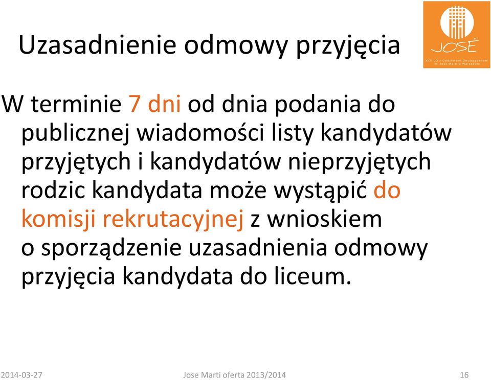 kandydata może wystąpić do komisji rekrutacyjnej z wnioskiem o sporządzenie