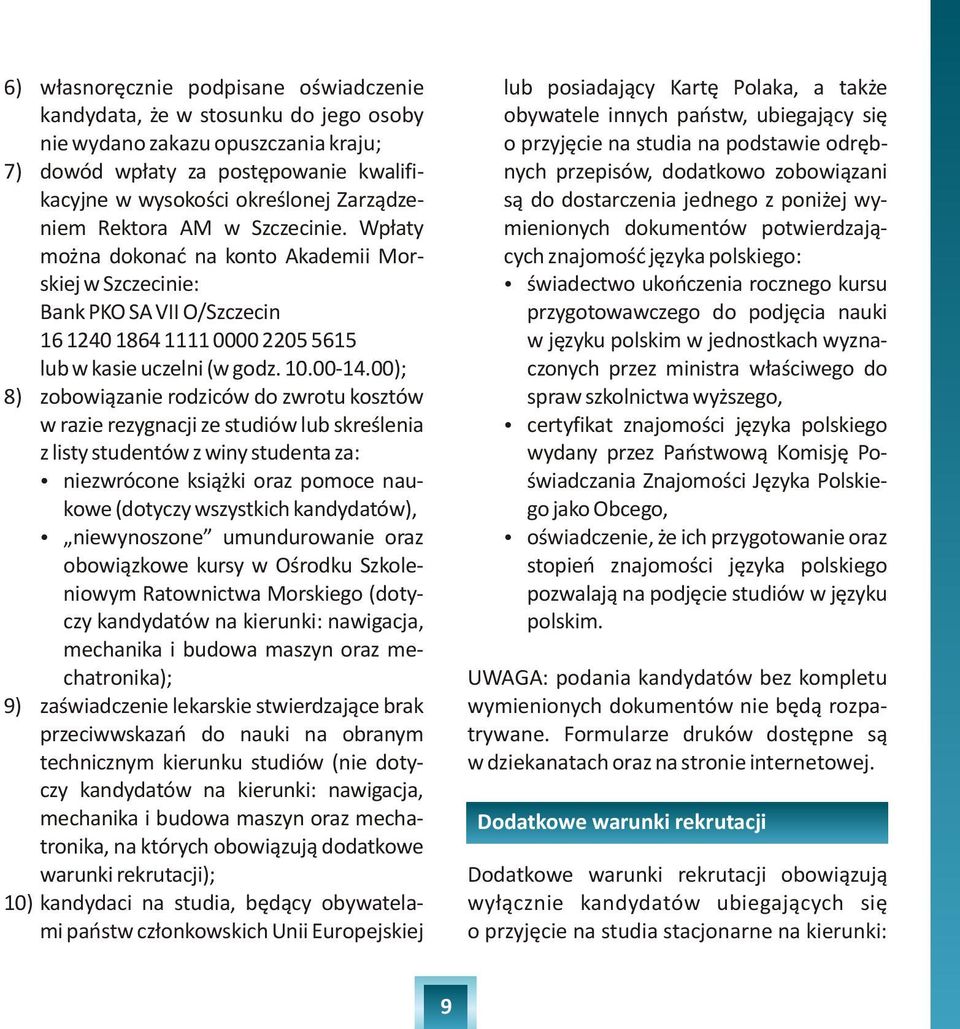 00); 8) zobowi¹zanie rodziców do zwrotu kosztów w razie rezygnacji ze studiów lub skreœlenia z listy studentów z winy studenta za: niezwrócone ksi¹ ki oraz pomoce naukowe (dotyczy wszystkich