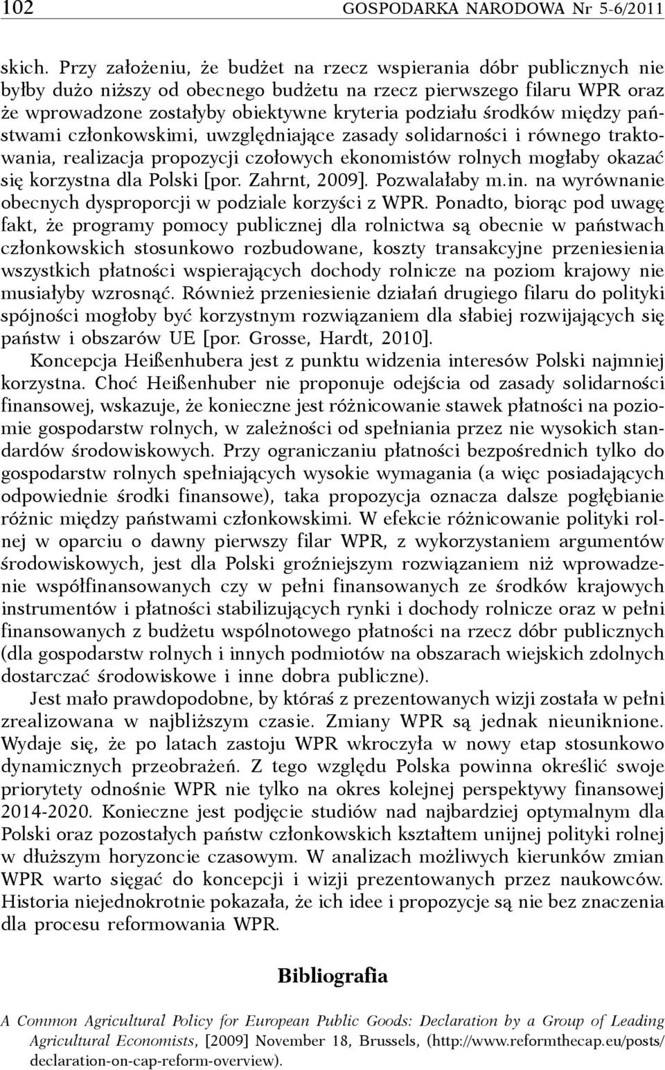 środków między państwami członkowskimi, uwzględniające zasady solidarności i równego traktowania, realizacja propozycji czołowych ekonomistów rolnych mogłaby okazać się korzystna dla Polski [por.