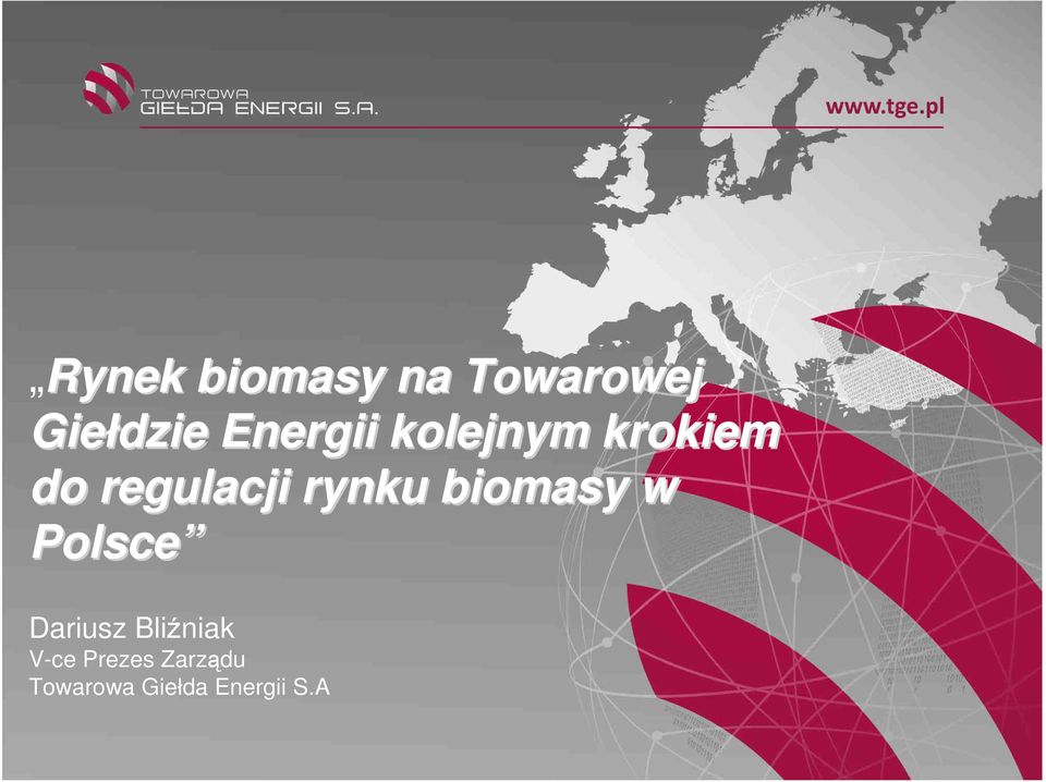 rynku biomasy w Polsce Dariusz Bliźniak