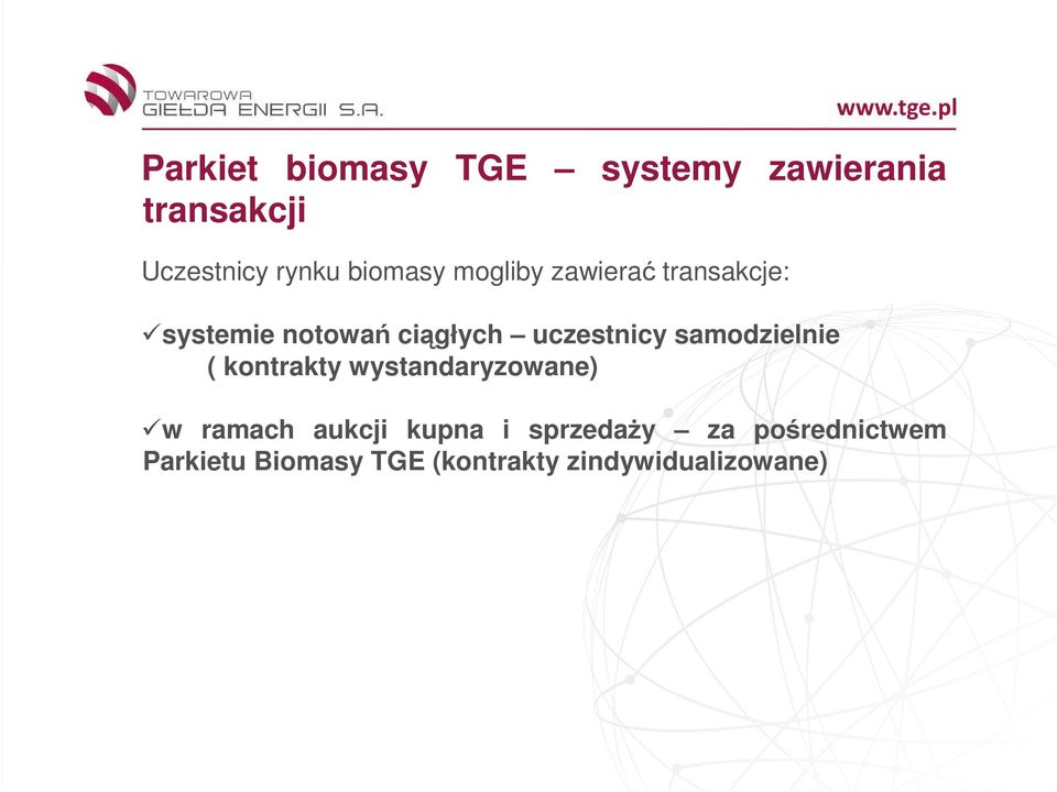 uczestnicy samodzielnie ( kontrakty wystandaryzowane) w ramach aukcji