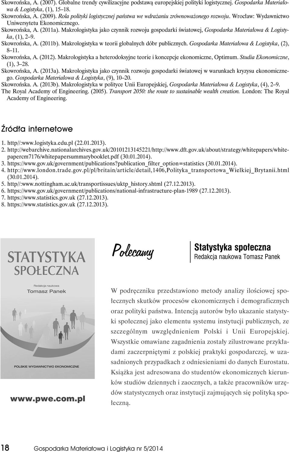 Makrologistyka jako czynnik rozwoju gospodarki światowej, Gospodarka Materiałowa & Logistyka, (1), 2 9. Skowrońska, A. (2011b). Makrologistyka w teorii globalnych dóbr publicznych.