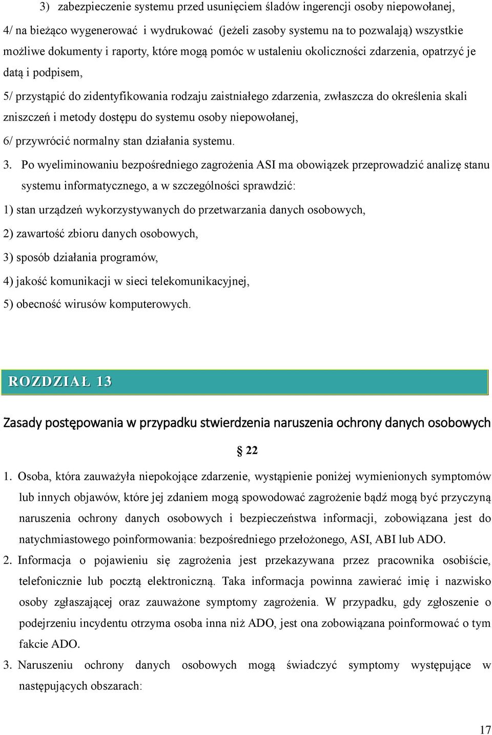 dostępu do systemu osoby niepowołanej, 6/ przywrócić normalny stan działania systemu. 3.