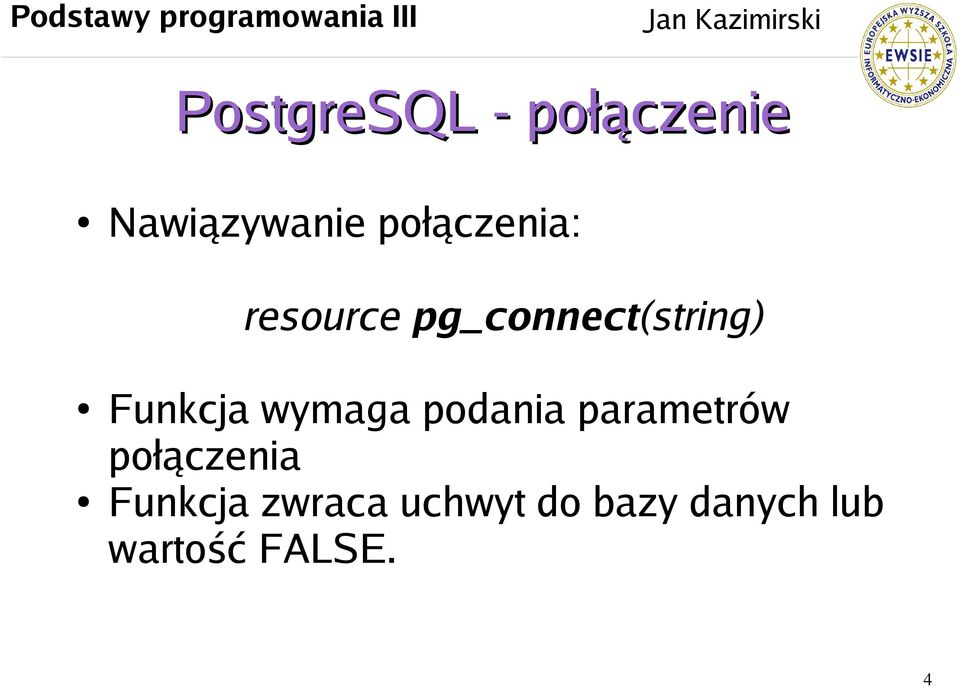 Funkcja wymaga podania parametrów połączenia