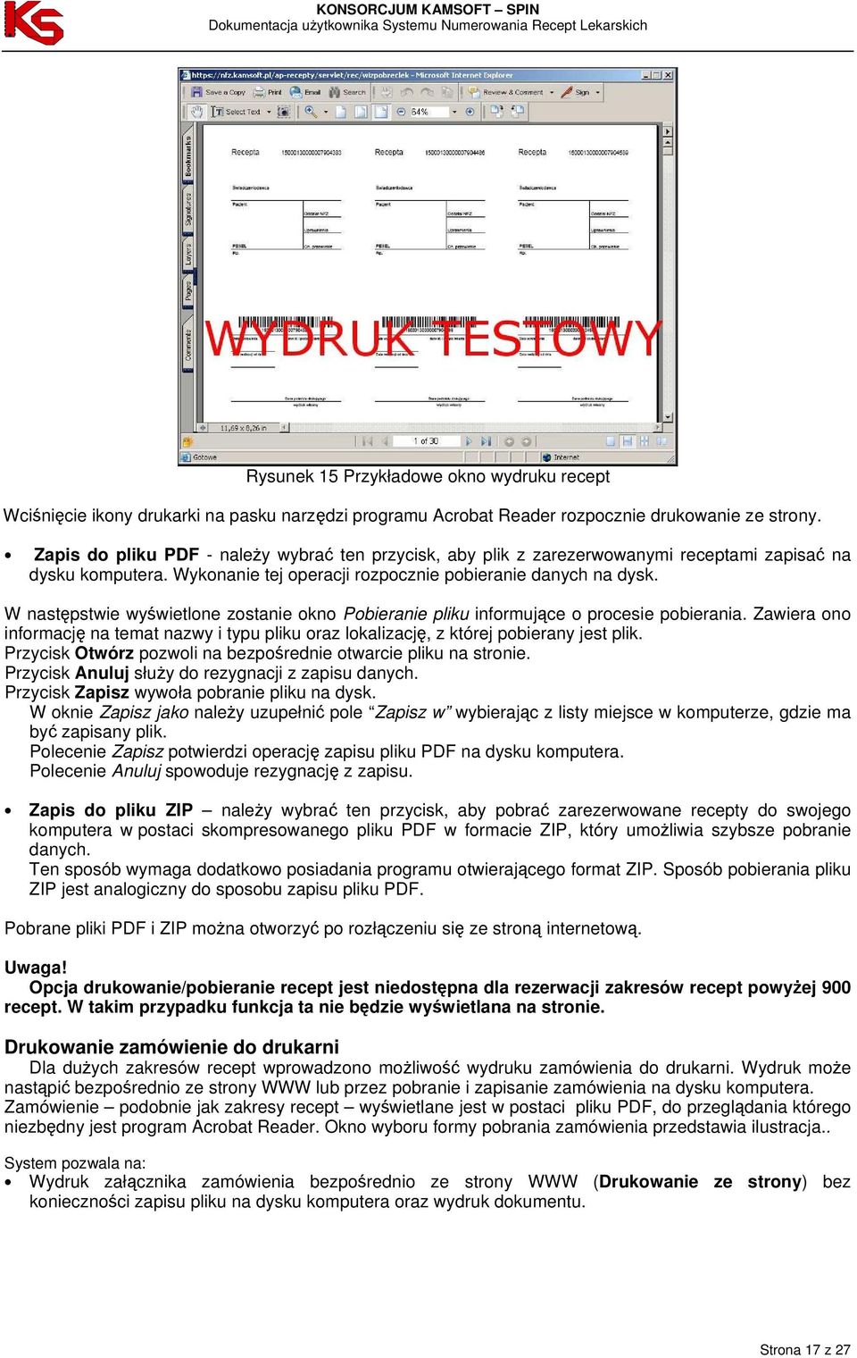 W następstwie wyświetlone zostanie okno Pobieranie pliku informujące o procesie pobierania. Zawiera ono informację na temat nazwy i typu pliku oraz lokalizację, z której pobierany jest plik.