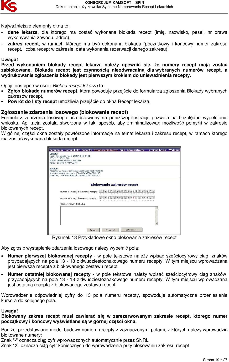 Przed wykonaniem blokady recept lekarza należy upewnić się, że numery recept mają zostać zablokowane.