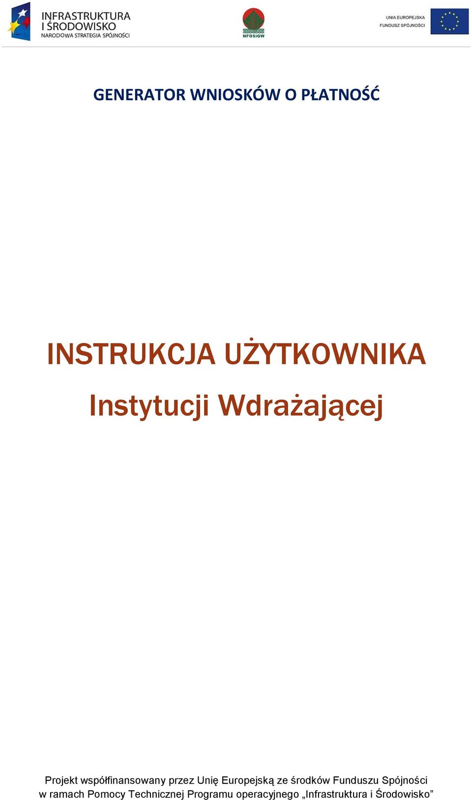 Unię Europejską ze środków Funduszu Spójności w ramach